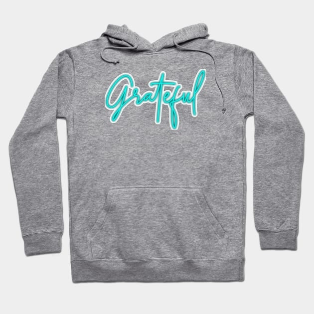 Be Grateful Hoodie by mazdesigns